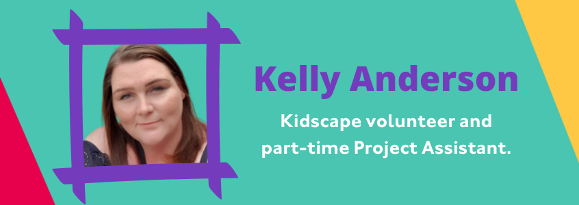 Kelly Anderson, Kidscape Volunteer And Part Time Project Assistant.